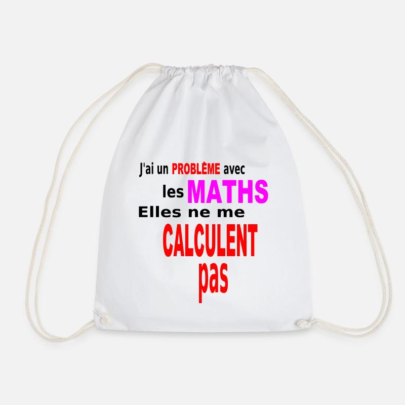 Maths don't calculate me / humor t-shirt - Drawstring Bag - white