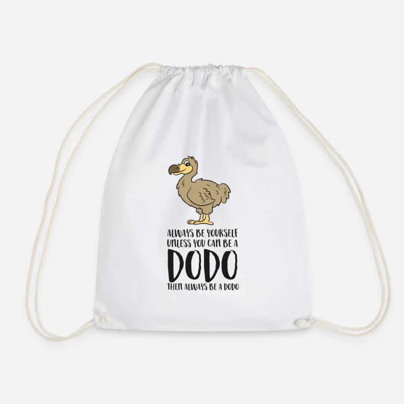 Always Be Yourself Unless You Can Be A Dodo Bird - Turnbeutel - Weiß
