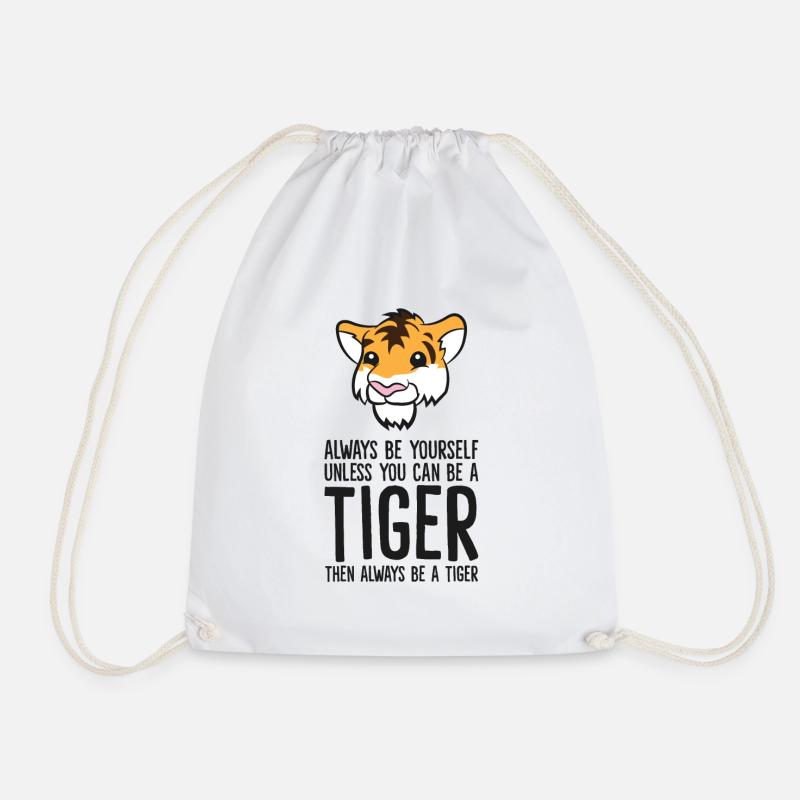 Sei immer du selbst, außer du kannst ein Tiger - Turnbeutel - Weiß