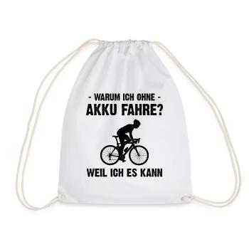 Warum Ich ohne Akku FAHRE Weil Ich es kann 2 - - Turnbeutel - Weiß - Vorne