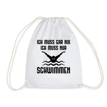 Ich Muss Garnix ICH Muss Nur Schwimmen - - Turnbeutel - Weiß - Vorne