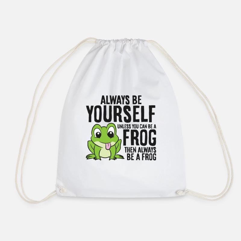 Always Be Yourself Unless You Can Be A Frog - Drawstring Bag - white