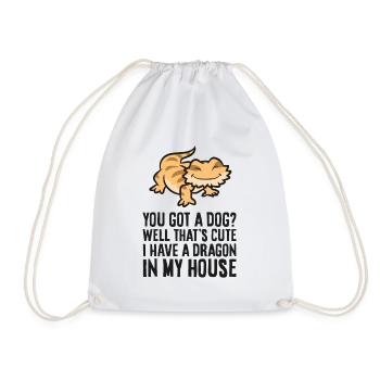 You Got A Dog? I Have A Dragon In My House - Drawstring Bag - white - Front