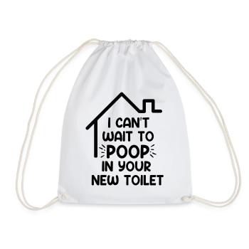 Ich kann es kaum erwarten, in deiner neuen Toilette zu - Turnbeutel - Weiß - Vorne