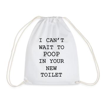 Ich kann es kaum erwarten, in deiner neuen Toilette zu - Turnbeutel - Weiß - Vorne