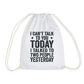 Ich kann heute nicht mit dir reden Lustiges faules introvertiertes T-Shirt - Turnbeutel - Weiß - Vorne