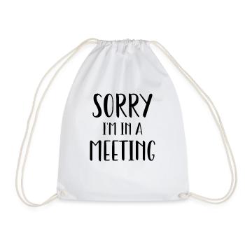 Sorry I'm in a meeting - Drawstring Bag - white - Front