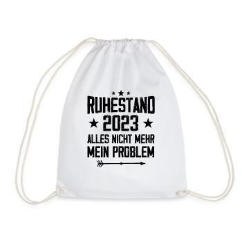 Ruhestand 2023 Nicht mein Problem Rente - Turnbeutel - Weiß - Vorne