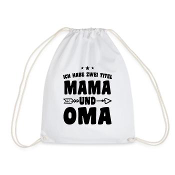 Ich Habe Zwei Titel Mama Und Oma - Turnbeutel - Weiß - Vorne