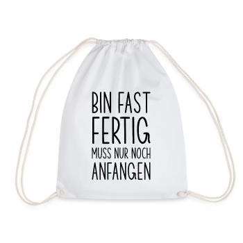 Fast fertig noch anfangen lustiger Spruch - Turnbeutel - Weiß - Vorne