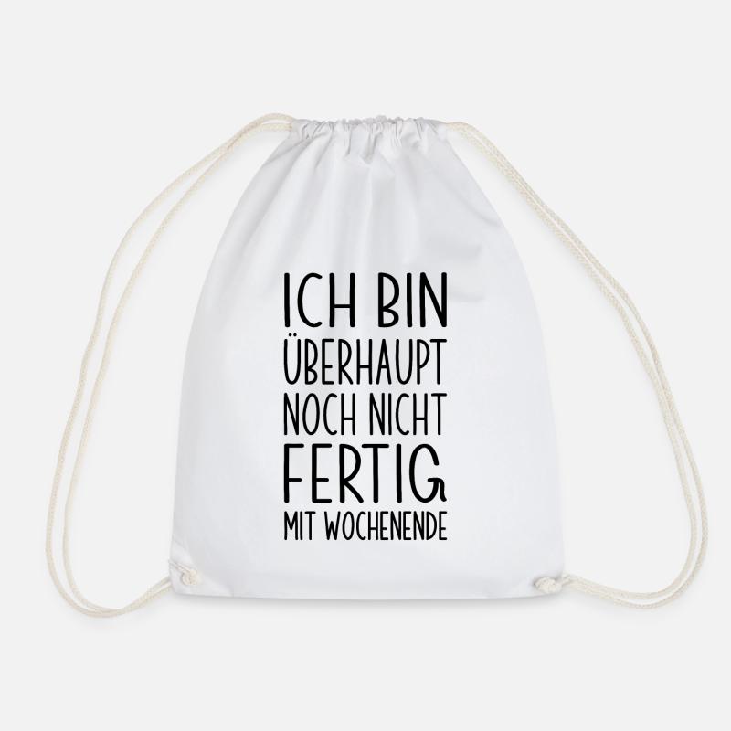 Bin noch nicht fertig mit Wochenende - Turnbeutel - Weiß
