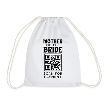 Mother Of The Bride Scan For Payment Funny - Drawstring Bag - white - Front