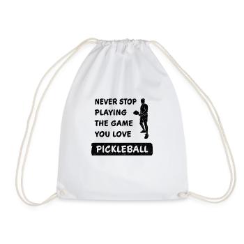 Never stop playing the game pickleball saying - Drawstring Bag - white - Front