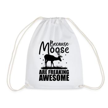 Because Moose Are Freaking Awesome | Moose Lover - Drawstring Bag - white - Front