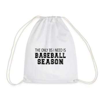 The Only BS I Need Is Baseball Season - Drawstring Bag - white - Front