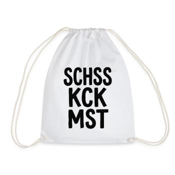 Schss Kck Mst – Fluch-Spruch Statement - Turnbeutel - Weiß - Vorne