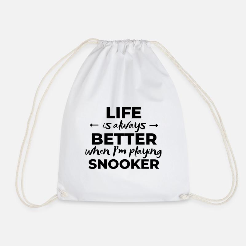 Life is always better when I'm playing snooker - Drawstring Bag - white
