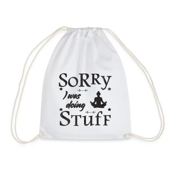Sorry, I was doing stuff - meditation - Drawstring Bag - white - Front