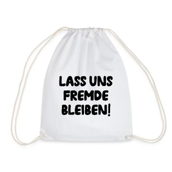 Lass Uns Fremde Bleiben Unbekannt Humor Geschenk - Turnbeutel - Weiß - Vorne