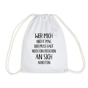 Wer mich nicht mag der muss noch an sich arbeiten - Turnbeutel - Weiß - Vorne