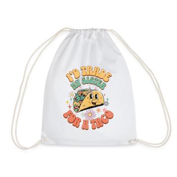 I'D Trade My Sister For A Taco - Drawstring Bag - white - Front