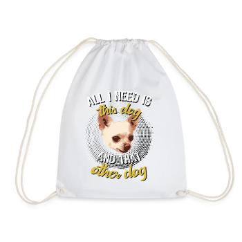 Chihuahua All need is this dog and that other dog - Drawstring Bag - white - Front