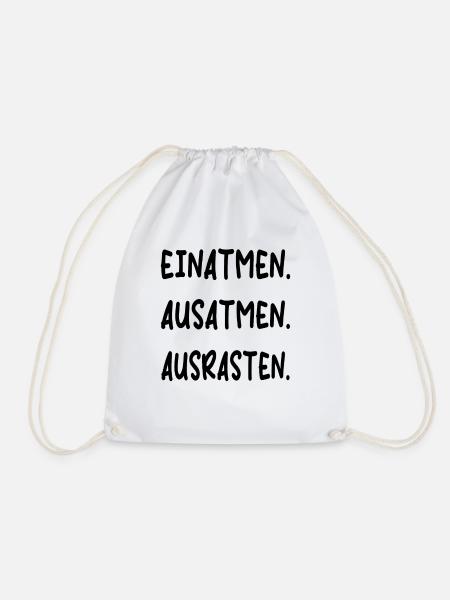 Einatmen Ausatmen Ausrasten | Lustiger Spruch - Turnbeutel - Weiß