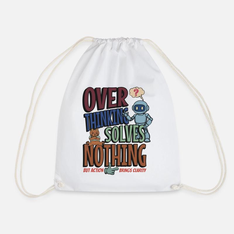 Over Thinking Solves Nothing - Drawstring Bag - white