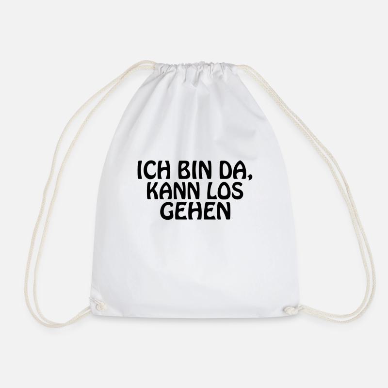 ICH BIN DA; KANN LOS GEHEN - Turnbeutel - Weiß
