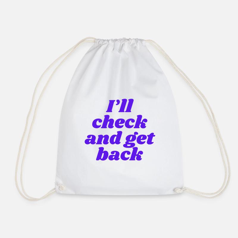 I'll check and get back - Drawstring Bag - white