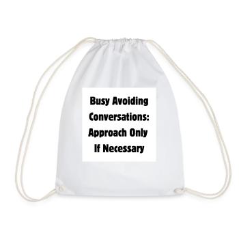 Busy avoiding conversations - Drawstring Bag - white - Front
