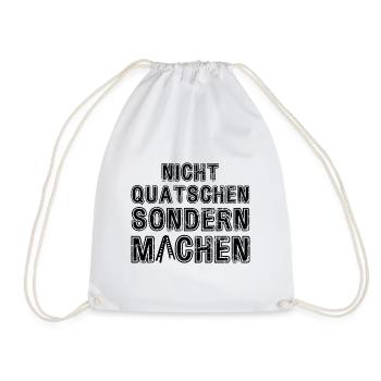 Nicht Quatschen sondern Machen Motivation Spruch - Turnbeutel - Weiß - Vorne