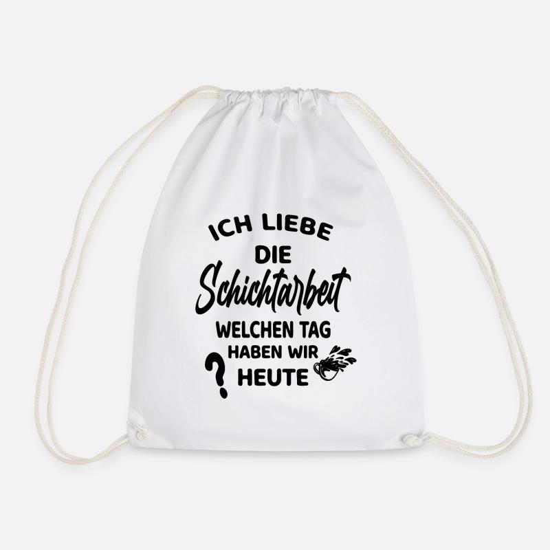 Spruch Lustig Schichtarbeit - Turnbeutel - Weiß