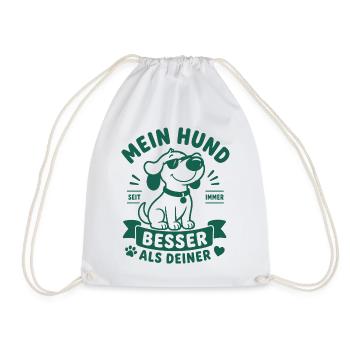 Mein Hund Seit Immer Besser Als Deiner - Turnbeutel - Weiß - Vorne