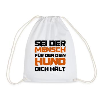 Lustiger Spruch Sei der Mensch für den dein Hund - Turnbeutel - Weiß - Vorne