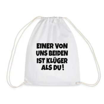 EINER VON UNS BEIDEN IST KLÜGER ALS DU SPRUCH - Turnbeutel - Weiß - Vorne
