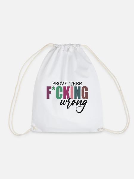 Prove Them F*cking Wrong - Turnbeutel - Weiß