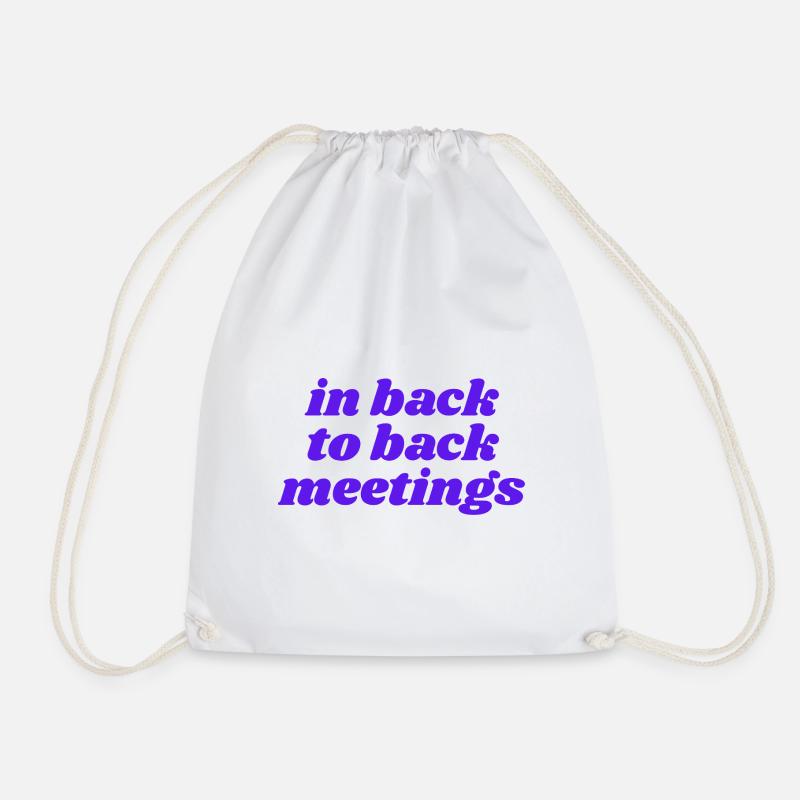 in back to back meetings - Turnbeutel - Weiß