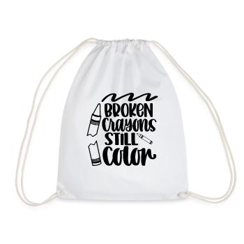 Broken Crayons Still Color Crayon Motivation Zitat - Turnbeutel - Weiß - Vorne