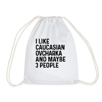 I Like Caucasian Ovcharka And Maybe 3 People Dog - Drawstring Bag - white - Front
