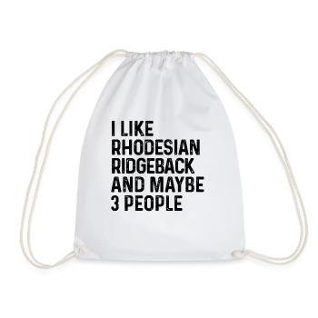 I Like Rhodesian Ridgeback And Maybe 3 People Dog - Drawstring Bag - white - Front
