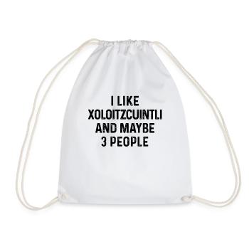I Like Xoloitzcuintli And Maybe 3 People Dog Lover - Drawstring Bag - white - Front