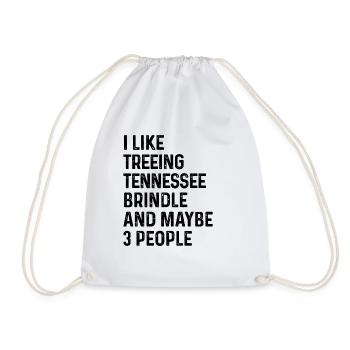 I Like Treeing Tennessee Brindle And Maybe 3 - Drawstring Bag - white - Front