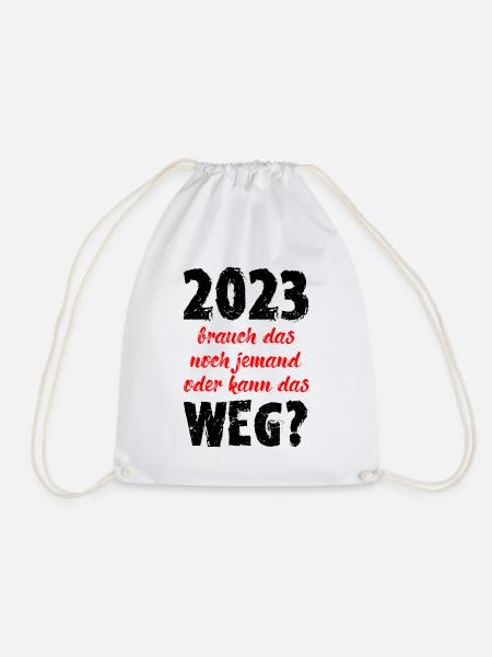 2023 Brauch Das Noch Jemand Oder Kann Das Weg Fun - Turnbeutel - Weiß
