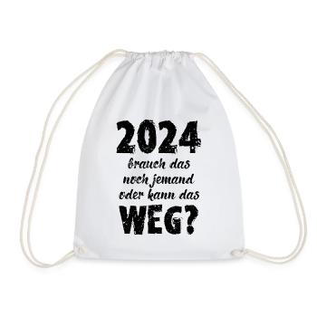 2024 Brauch Das Noch Jemand Oder Kann Das Weg Fun - Turnbeutel - Weiß - Vorne