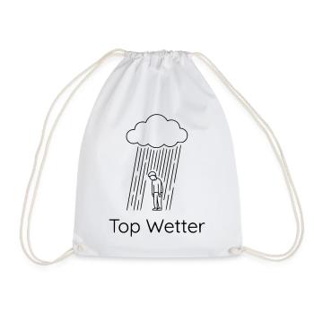 Top Wetter Sarkastischer Regenspruch - Turnbeutel - Weiß - Vorne