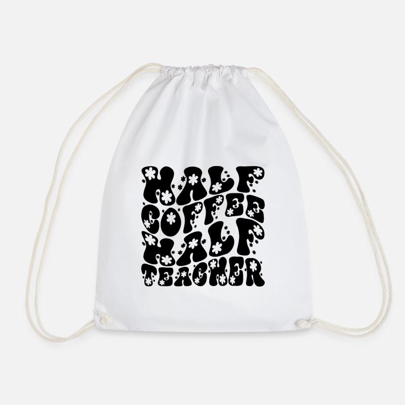 Half Coffee Half Teacher-Back To School-Funny - Drawstring Bag - white