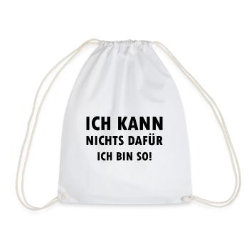 Ich kann nichts dafür ich bin einfach so Spruch - Turnbeutel - Weiß - Vorne