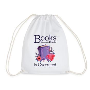 Books because reality is overrated - Drawstring Bag - white - Front