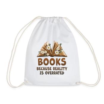 Books because reality is overrated - Drawstring Bag - white - Front